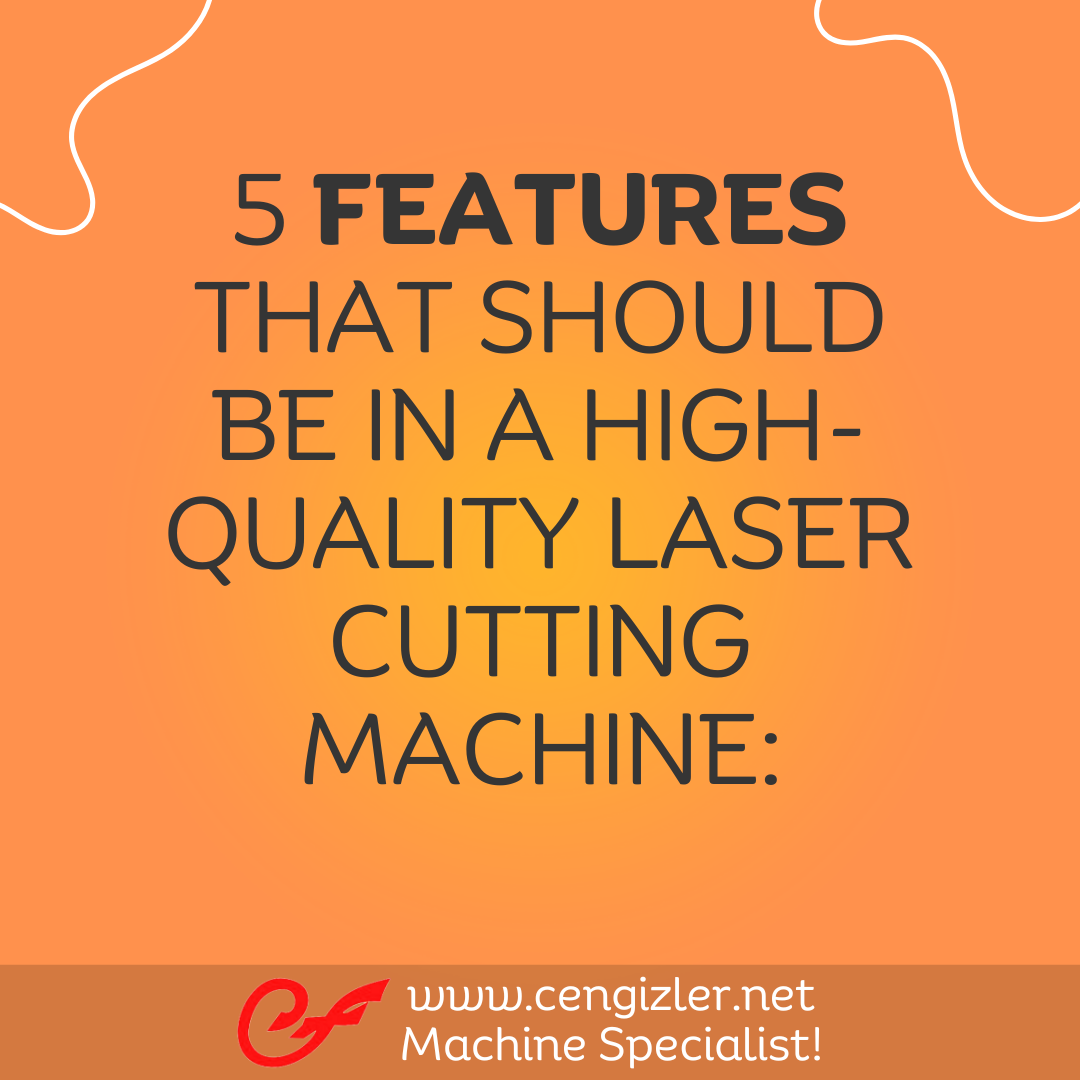 1 Five features that should be in a high-quality laser cutting machine